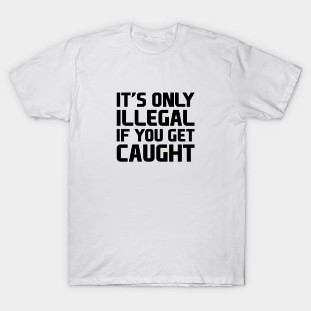 Don't Get Caught T-Shirt by Venus Complete